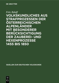 Cover Volkskundliches aus Strafprozessen der österreichischen Alpenländer mit besonderer berücksichtigung der Zauberei- und Hexenprozesse 1455 bis 1850 (eBook, PDF)