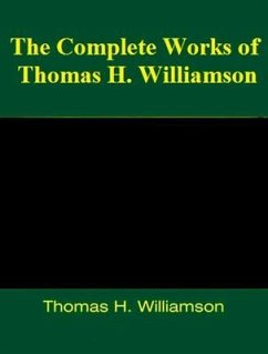 The Complete Works of Thomas H. Williamson (eBook, ePUB) - Thomas H. Williamson