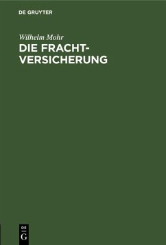 Die Frachtversicherung (eBook, PDF) - Mohr, Wilhelm