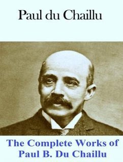 Cover The Complete Works of Paul B. Du Chaillu (eBook, ePUB)