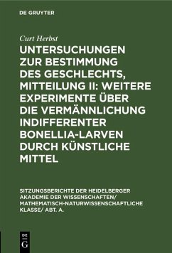 Cover Untersuchungen zur Bestimmung des Geschlechts, Mitteilung II: Weitere Experimente über die Vermännlichung indifferenter Bonellia-Larven durch künstliche Mittel (eBook, PDF)