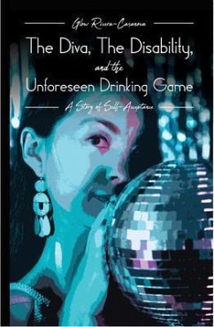 The Diva, The Disability, and The Unforeseen Drinking Game (eBook, ePUB) - Rivera-Casanova, Glow