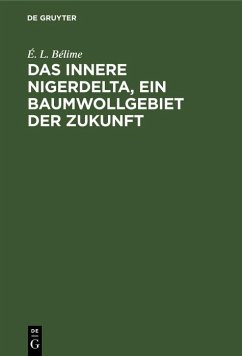Das innere Nigerdelta, ein Baumwollgebiet der Zukunft (eBook, PDF) - Bélime, É. L.