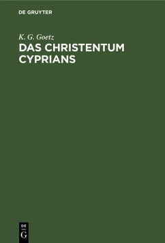 Das Christentum Cyprians (eBook, PDF) - Goetz, K. G.