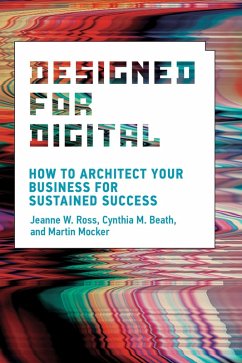 Designed for Digital (eBook, ePUB) - Ross, Jeanne W.; Beath, Cynthia M.; Mocker, Martin