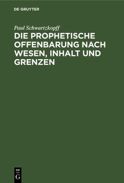 Cover Die prophetische Offenbarung nach Wesen, Inhalt und Grenzen (eBook, PDF)
