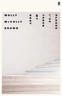 Places I've Taken My Body (eBook, ePUB) - McCully Brown, Molly