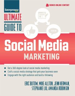 Ultimate Guide to Social Media Marketing (eBook, ePUB) - Butow, Eric; Herman, Jenn; Liu, Stephanie; Robinson, Amanda; Allton, Mike