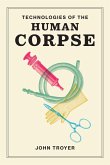 Technologies of the Human Corpse (eBook, ePUB)