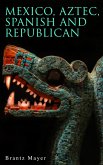 Mexico, Aztec, Spanish and Republican (eBook, ePUB)