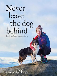 Never Leave the Dog Behind (eBook, ePUB) - Mort, Helen