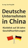 Deutsche Unternehmen in China - Rückblick auf 20 Jahre Geschäftserfahrungen (eBook, ePUB)