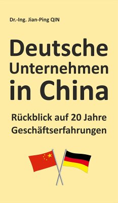 Deutsche Unternehmen in China - Rückblick auf 20 Jahre Geschäftserfahrungen (eBook, ePUB) - Qin, Jian-Ping