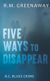 Five Ways to Disappear (eBook, ePUB)