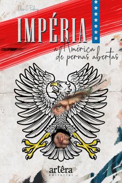 Impéria: A América de Pernas Abertas (eBook, ePUB) - Padovez, Elcio C.
