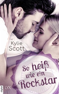 So heiß wie ein Rockstar (eBook, ePUB) - Scott, Kylie