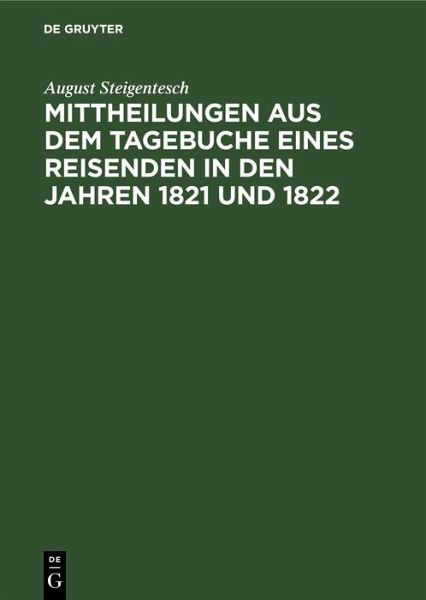 Mittheilungen aus dem Tagebuche eines Reisenden in den Jahren 1821 und 1822 (eBook, PDF) Mittheilungen aus dem Tagebuche eines Reisenden in den Jahren 1821 und 1822 (eBook, PDF)