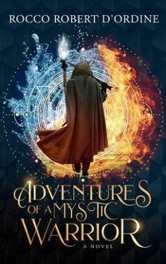Adventures of a Mystic Warrior (eBook, ePUB) - D'Ordine, Rocco Robert