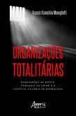 Organizações Totalitárias: Esquadrões da Morte, Tribunais do Crime e o Hospital Colônia de Barbacena (eBook, ePUB)