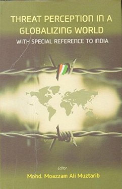 Threat Perception In A Globalizing World: With Special Reference To India (eBook, ePUB) - Muztarib, Mohd. Moazzam Ali