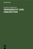 Femgericht und Inquisition (eBook, PDF)