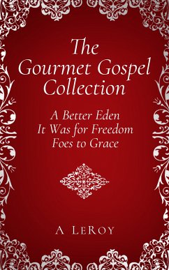 The Gourmet Gospel Collection (eBook, ePUB) - LeRoy, A