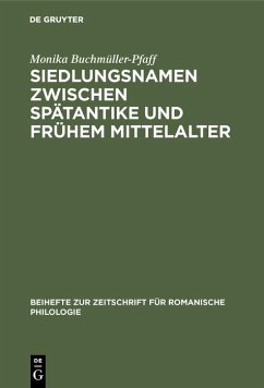 Siedlungsnamen zwischen Spätantike und frühem Mittelalter (eBook, PDF) - Buchmüller-Pfaff, Monika