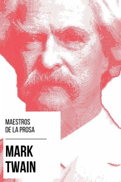 Maestros de la Prosa - Mark Twain (eBook, ePUB) - Twain, Mark; Nemo, August