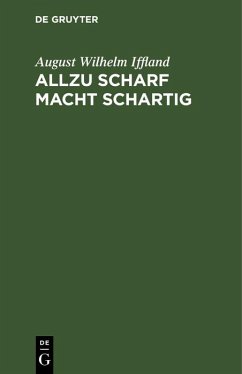 Allzu scharf macht schartig (eBook, PDF) - Iffland, August Wilhelm