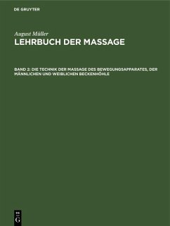 Die Technik der Massage des Bewegungsapparates, der männlichen und weiblichen Beckenhöhle (eBook, PDF) - Müller, August