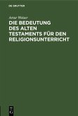 Die Bedeutung des Alten Testaments für den Religionsunterricht (eBook, PDF)