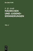 E. M. Arndt: Mährchen und Jugenderinnerungen. Teil 2 (eBook, PDF)