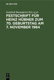 Festschrift für Heinz Hübner zum 70. Geburtstag am 7. November 1984 (eBook, PDF)