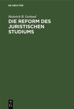Die Reform des juristischen Studiums (eBook, PDF) - Gerland, Heinrich B.