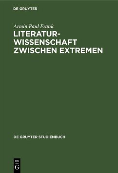Literaturwissenschaft zwischen Extremen (eBook, PDF) - Frank, Armin Paul