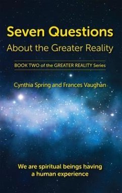 Seven Questions About The Greater Reality (eBook, ePUB) - Spring, Cynthia; Vaughan, Frances