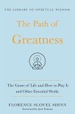 The Path of Greatness: The Game of Life and How to Play It and Other Essential Works (eBook, ePUB)