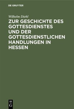 Cover Zur Geschichte des Gottesdienstes und der gottesdienstlichen Handlungen in Hessen (eBook, PDF)