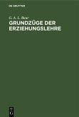 Grundzüge der Erziehungslehre (eBook, PDF) Grundzüge der Erziehungslehre (eBook, PDF)