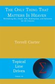 The Only Thing That Matters Is Heaven (eBook, ePUB)