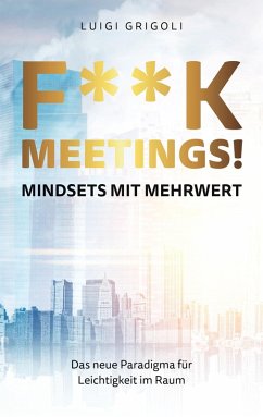 F**k Meetings Mindsets mit Mehrwert (eBook, ePUB)