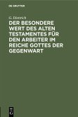 Der besondere Wert des Alten Testamentes für den Arbeiter im Reiche Gottes der Gegenwart (eBook, PDF)