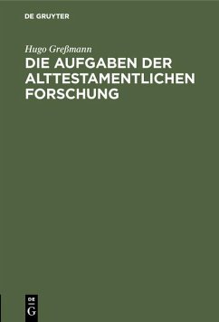 Cover Die Aufgaben der alttestamentlichen Forschung (eBook, PDF)