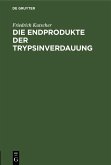 Die Endprodukte der Trypsinverdauung (eBook, PDF)