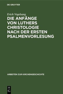 Die Anfänge von Luthers Christologie nach der ersten Psalmenvorlesung (eBook, PDF) - Vogelsang, Erich