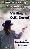Ameritrekking Adventures: Visiting the OK Corral in Tombstone, Arizona (eBook, ePUB)
