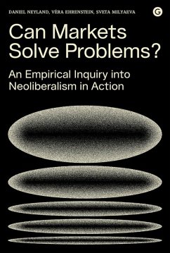 Can Markets Solve Problems? (eBook, ePUB) - Neyland, Daniel; Ehrenstein, Vera; Milyaeva, Sveta