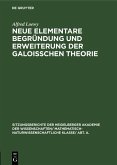Neue elementare Begründung und Erweiterung der Galoisschen Theorie (eBook, PDF)