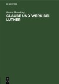 Glaube und Werk bei Luther (eBook, PDF)