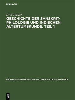 Geschichte der Sanskrit-Philologie und indischen Altertumskunde, Teil 1 (eBook, PDF) - Windisch, Ernst